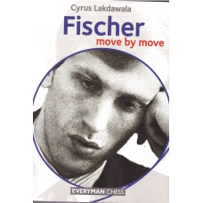 Cyrus Lakdawala " Fischer Move by Move" ( K-3570/f )